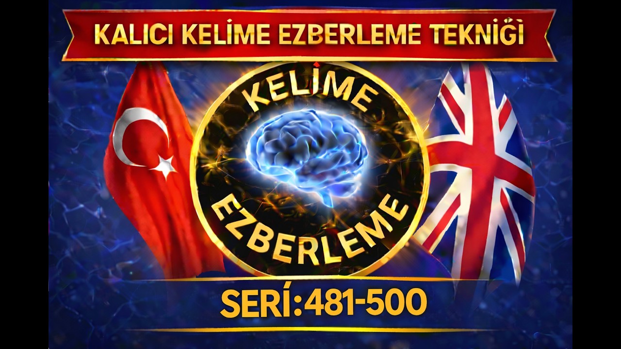 481-500 Hızlı ve Kolay İngilizce Kelime Ezberleyebilirsin, Nasıl Mı ? Sonuçlara inanamayacaksın