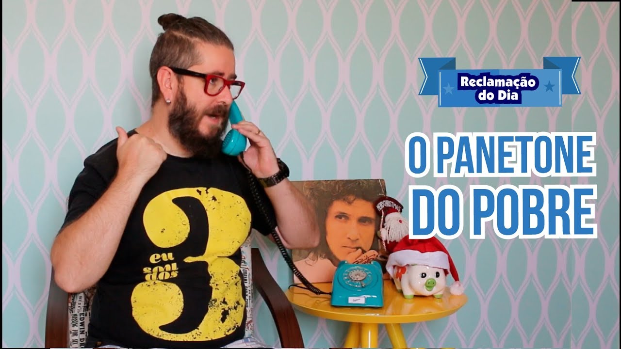 Reclamação do Dia: O Panetone do Pobre