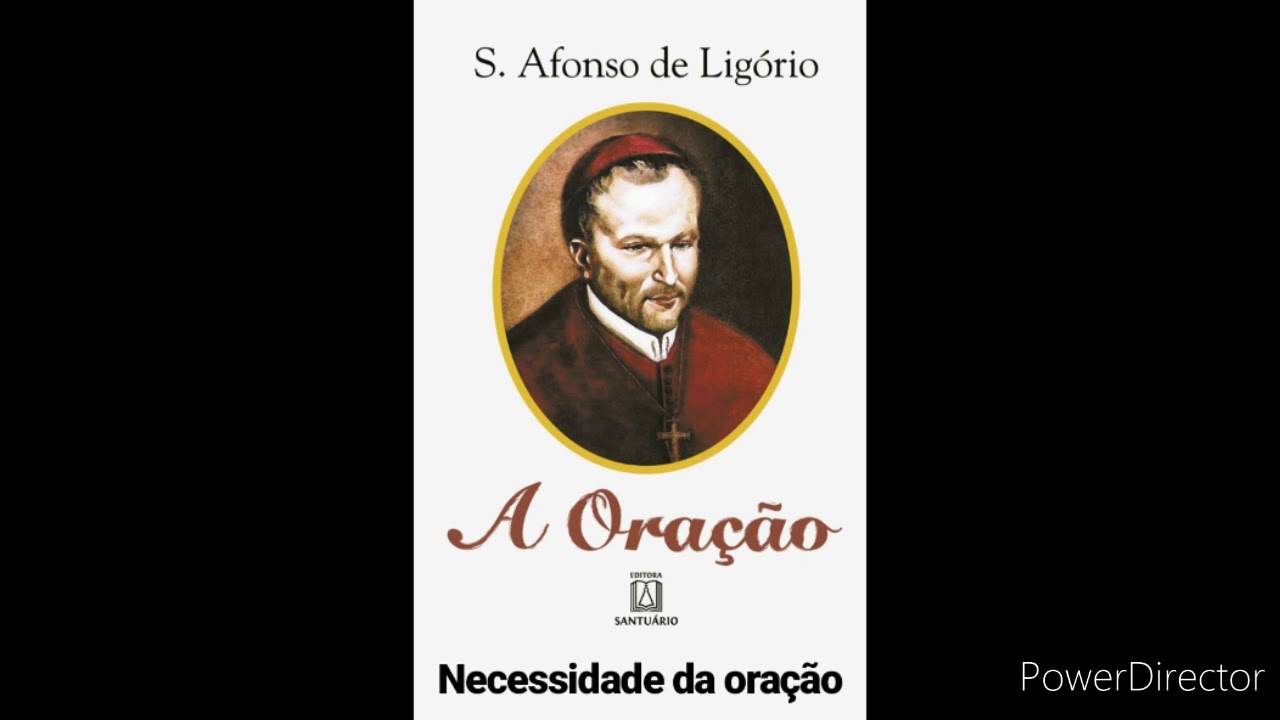01 Áudio Livro: A Oração - Necessidade da oração - Santo Afonso Maria de Ligório