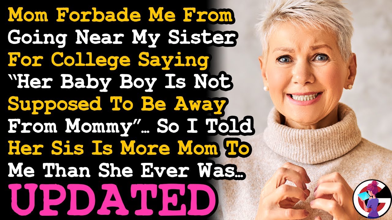 UPDATE Mom Won't Let Me Attend College Near Sis Saying Her Baby Can't Be w/o Mommy, So Told Her AITA