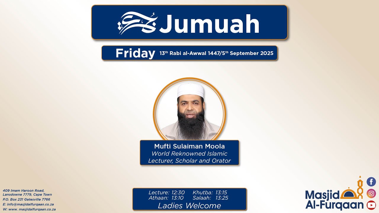 Mufti Sulaiman Moola Jumuah 13 Rabi al-Awwal 1447/5 September 2025