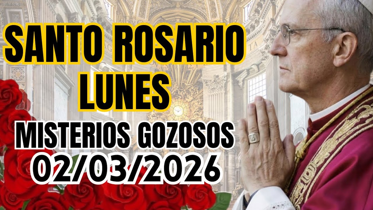 Santo Rosario Lunes 02 03 2026 Misterios Gozosos 2 de Marzo Rosario de Alegría y Esperanza 🙏✨