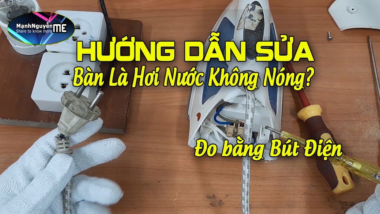 Bàn là hơi nước không vào điện, không nóng