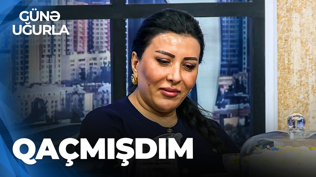 G&uuml;nə Uğurla - Natavan Qarayeva k&ouml;vrəldi - Atam rəhmətə gedəndə 20 g&uuml;n&uuml;n gəlini idim