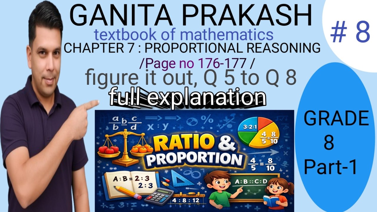 Ganita prakash Grade 8 maths part1Ch7: Proportional reasoning |page no 176-177| Q6 to Q8 explanation
