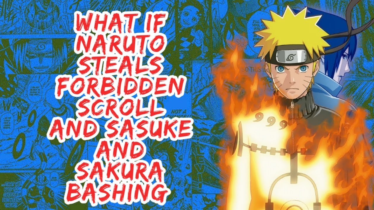 What if Naruto Steals The Forbidden Scroll And Sasuke And Sakura Bashing | Part 1