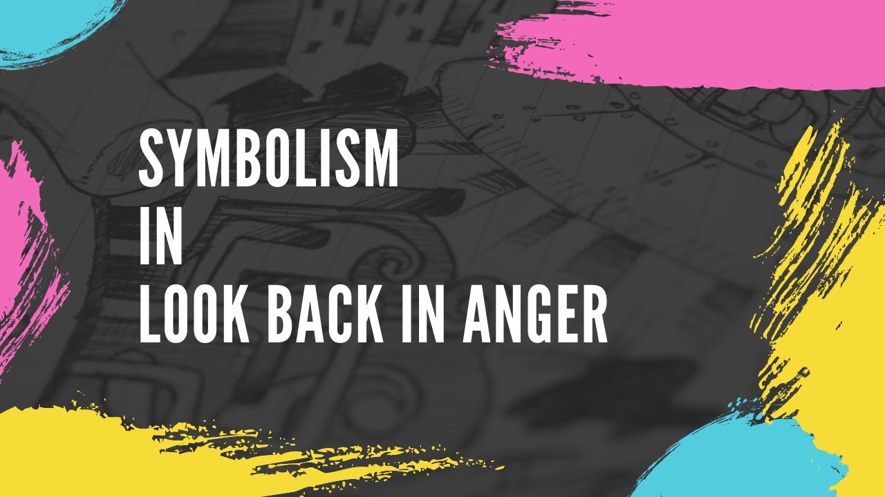 #Symbolism in Look Back in Anger  #lookbackinanger #johnosborne #Symbolism