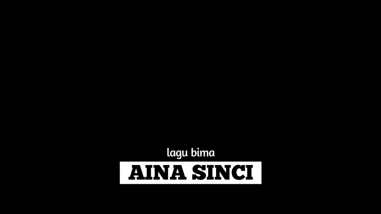 Lagu Bima (AINA SINCI)🙁😔 lirik 
