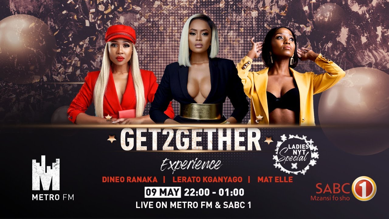 METRO FM & SABC 1 #Get2GetherExperience: 09 May2020