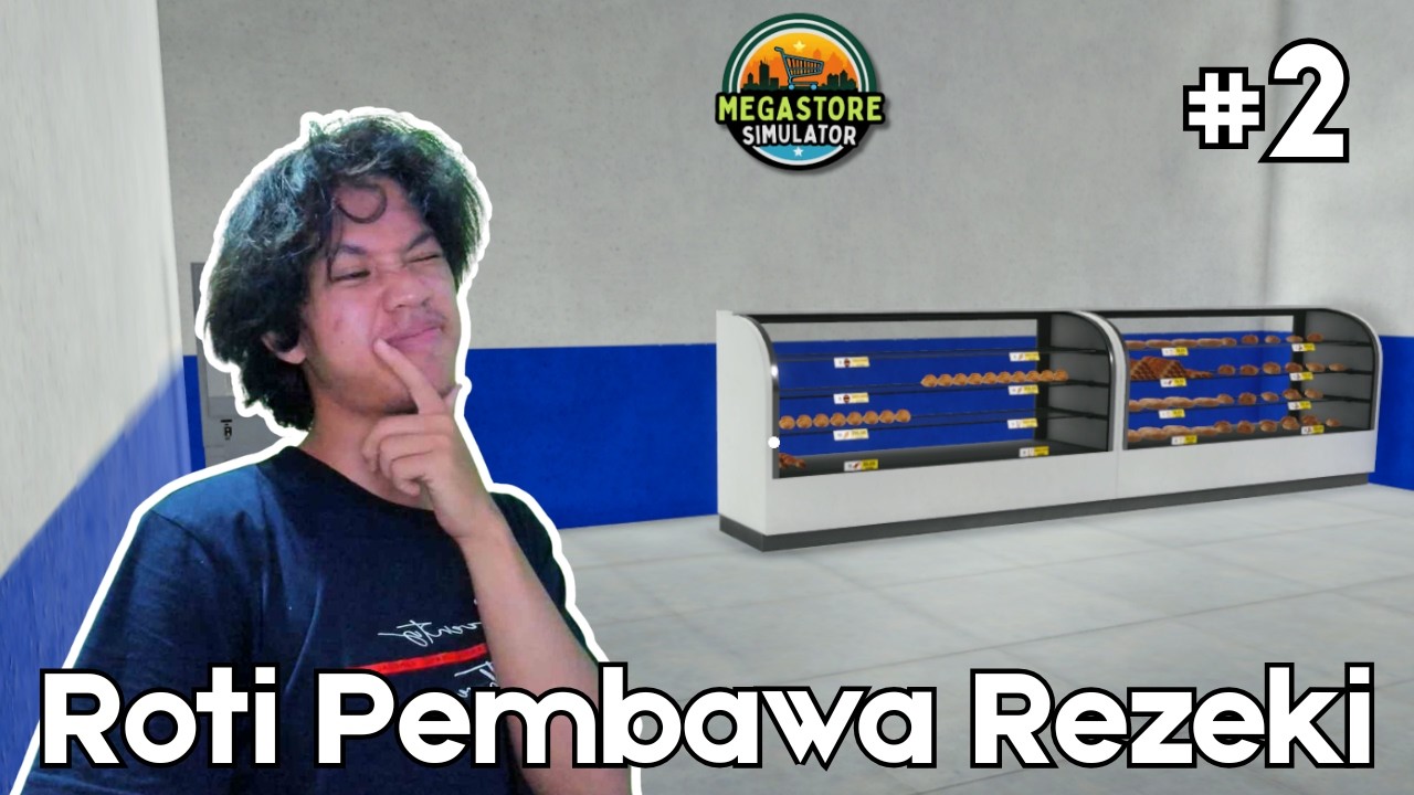 SAATNYA MEMBUKA TOKO ROTI DI BERKAH MEGASTORE - MEGASTORE SIMULATOR INDONESIA #2