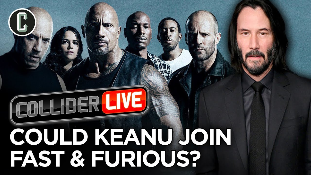 Keanu Reeves to Join Fast and Furious Franchise??? - Collider Live #247