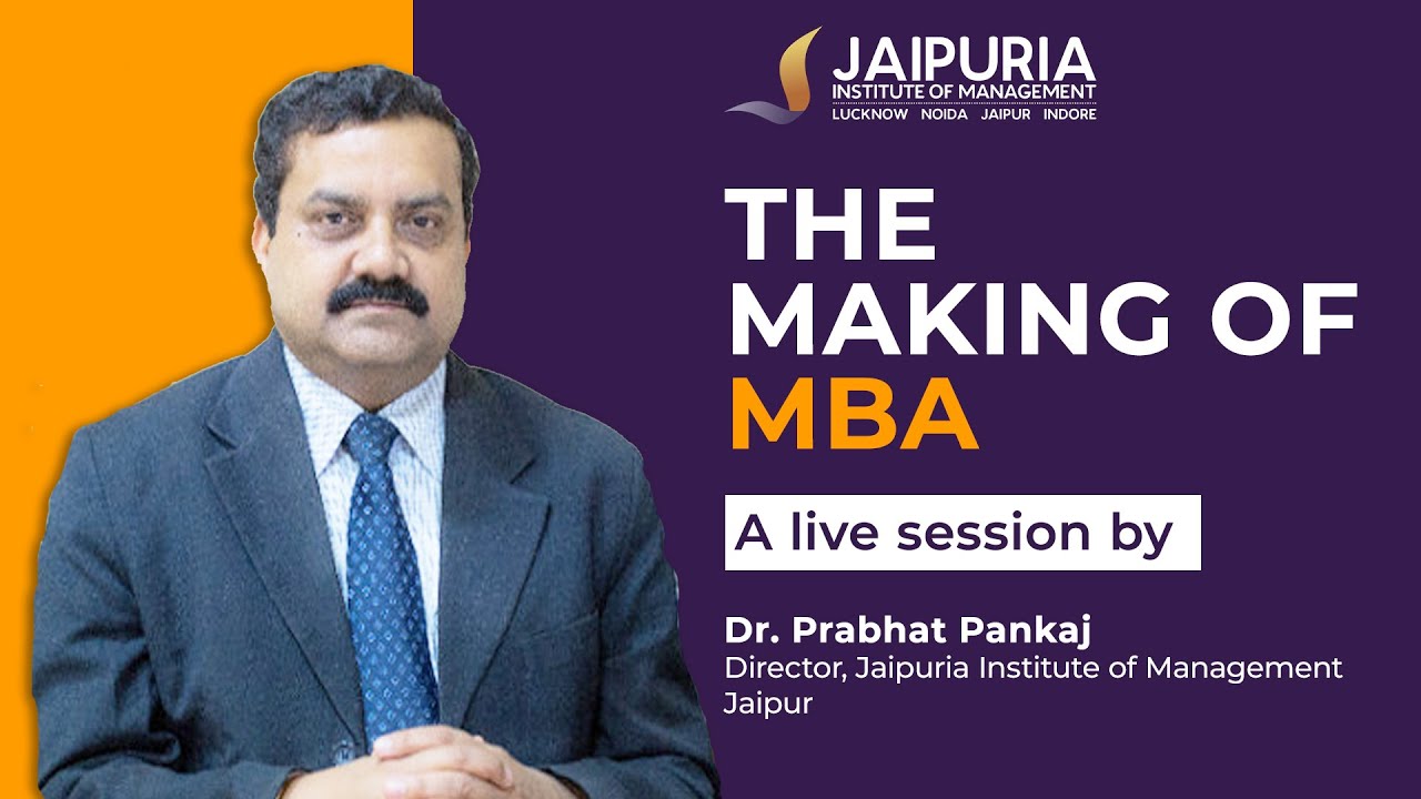 The Making of MBA with Dr. Prabhat Pankaj, Jaipuria Institute of Management, Jaipur
