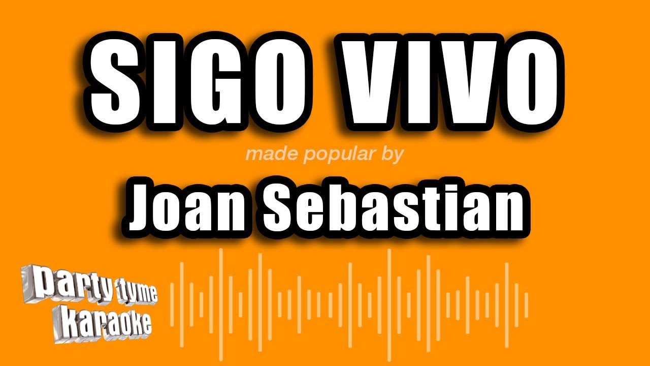 Joan Sebastian - Sigo Vivo (Versión Karaoke)