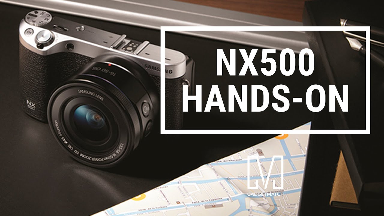 Samsung NX500 Unboxing & Hands-On Review