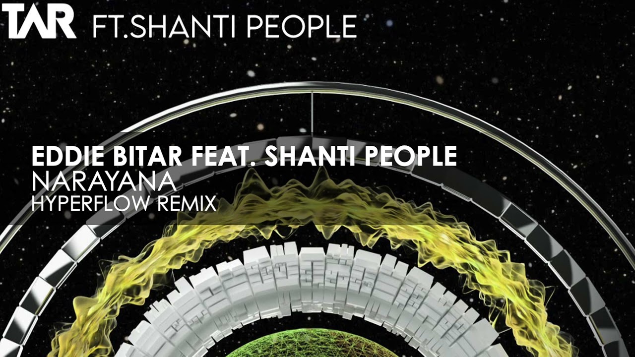 Eddie Bitar featuring Shanti People - Narayana (Hyperflow Remix)