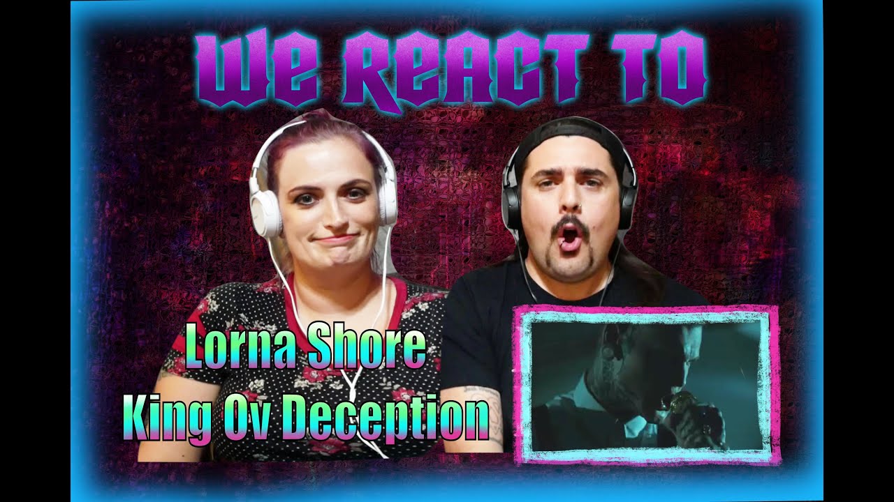 LORNA SHORE - King Ov Deception (FIRST TIME COUPLES REACTION)