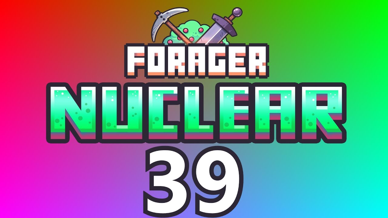 Forager Nuclear ⛏ | #39