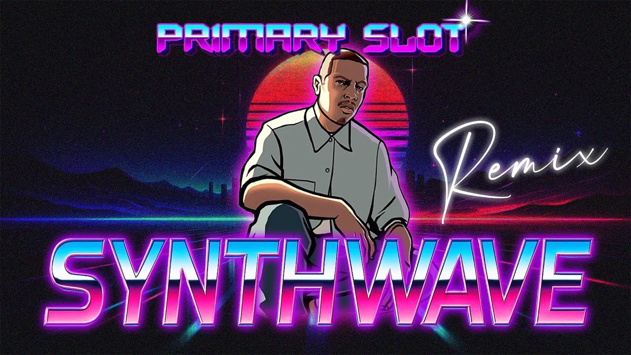 GTA San Andreas Theme Synthwave [Primary Slot Remix]
