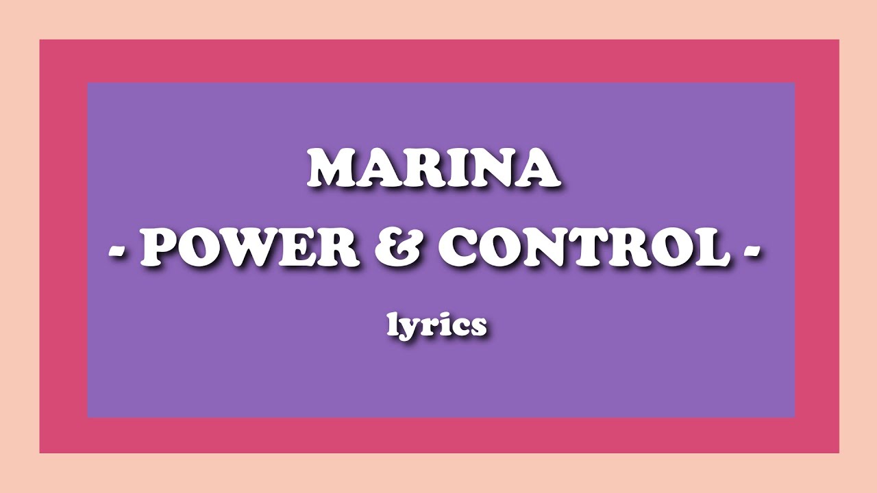 Power & Control - MARINA (Lyrics)