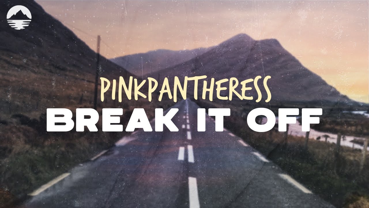 PinkPantheress - Break It Off (Bonus) | Lyrics