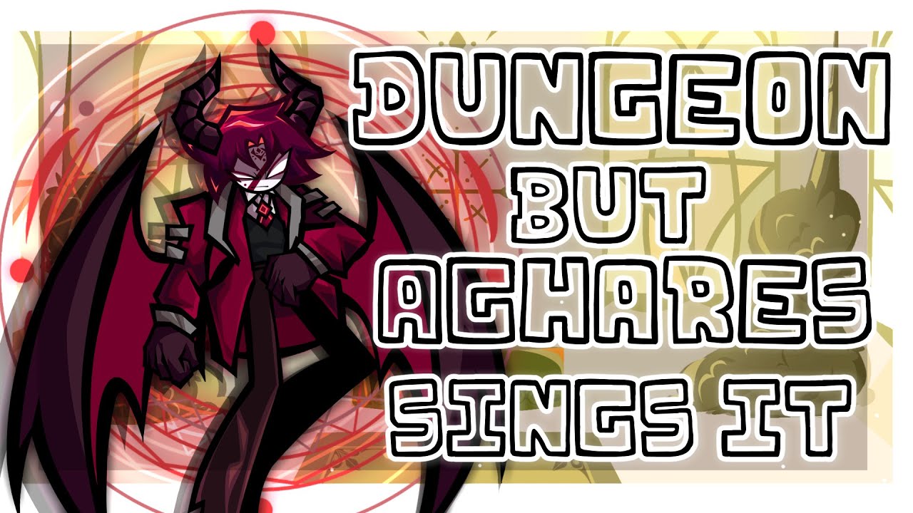 FNF Dungeon V2 but Aghares Sings it
