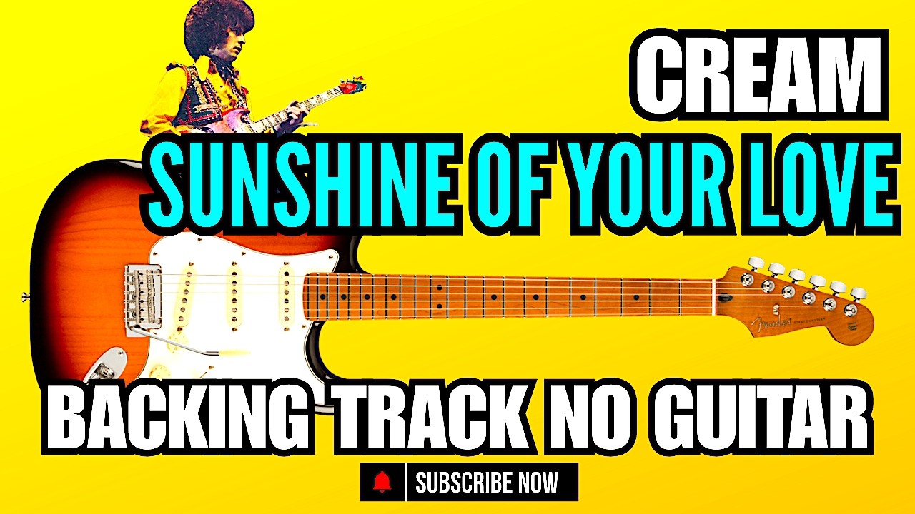 Cream - Sunshine of Your Love (Backing Track) No Lead Guitar