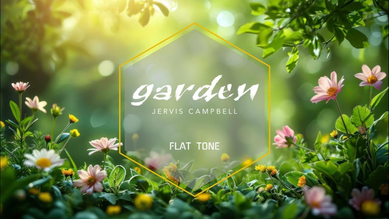 Jervis Campbell - Garden (Flat Tone ReMix)