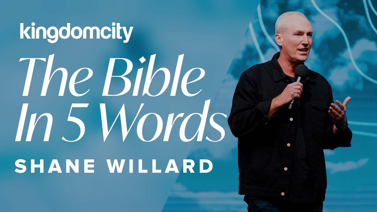 The Bible in 5 Words - Shane Willard - Kingdomcity