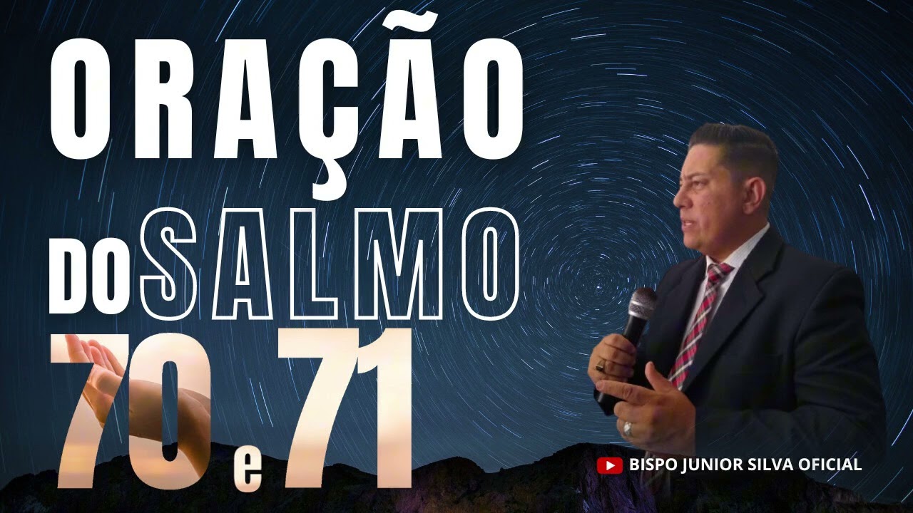 oração do salmo 70 e 71 .#bispojuniorsilva 