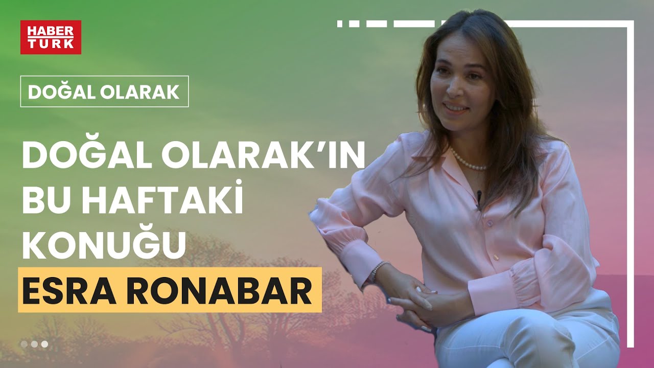 Oyuncu Esra Ronabar Doğal Olarak'ın konuğu oldu | Doğal Olarak