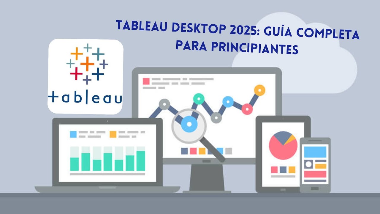 TABLEAU Desktop 2025: Guía Completa para Principiantes
