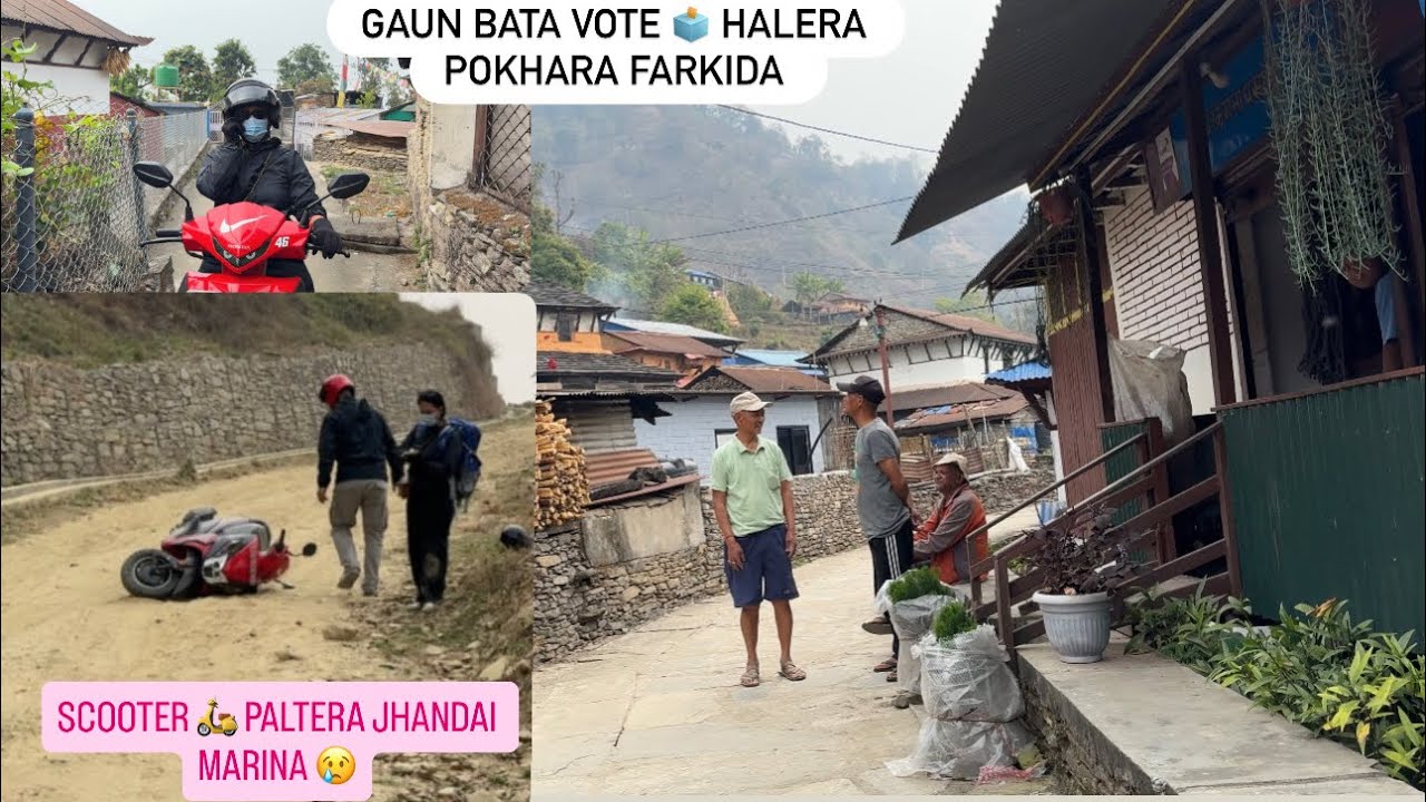 GAUN BATA VOTE 🗳️ HALERA POKHARA FARKINE KRAMMA SCOOTER 🛵 PALTERA JHANDAI MARINA 😢😢🥺/ #highlights #