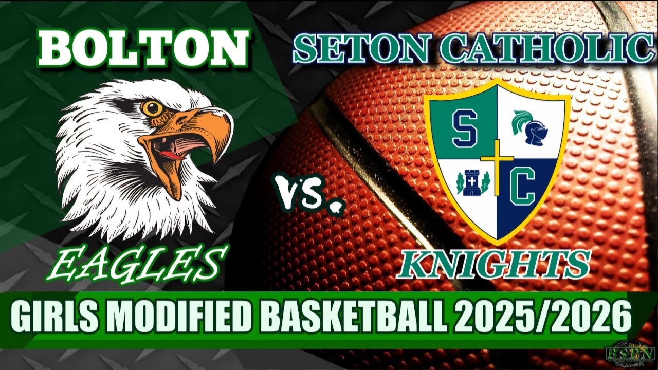 Bolton vs Seton Catholic Girls Modified Basketball Game 2025/2026