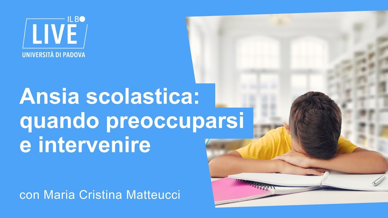 In Salute. Ansia scolastica, quando preoccuparsi e intervenire