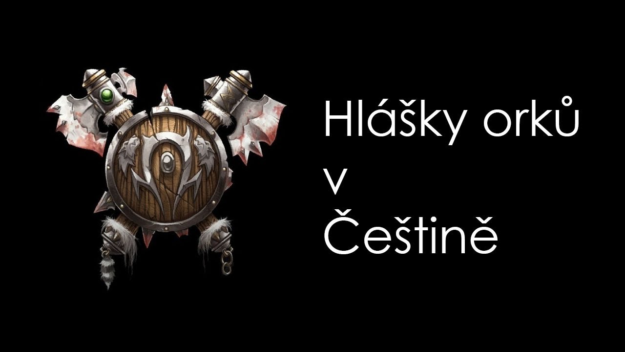 Warcraft 3 hl&aacute;&scaron;ky česky - Orkov&eacute;