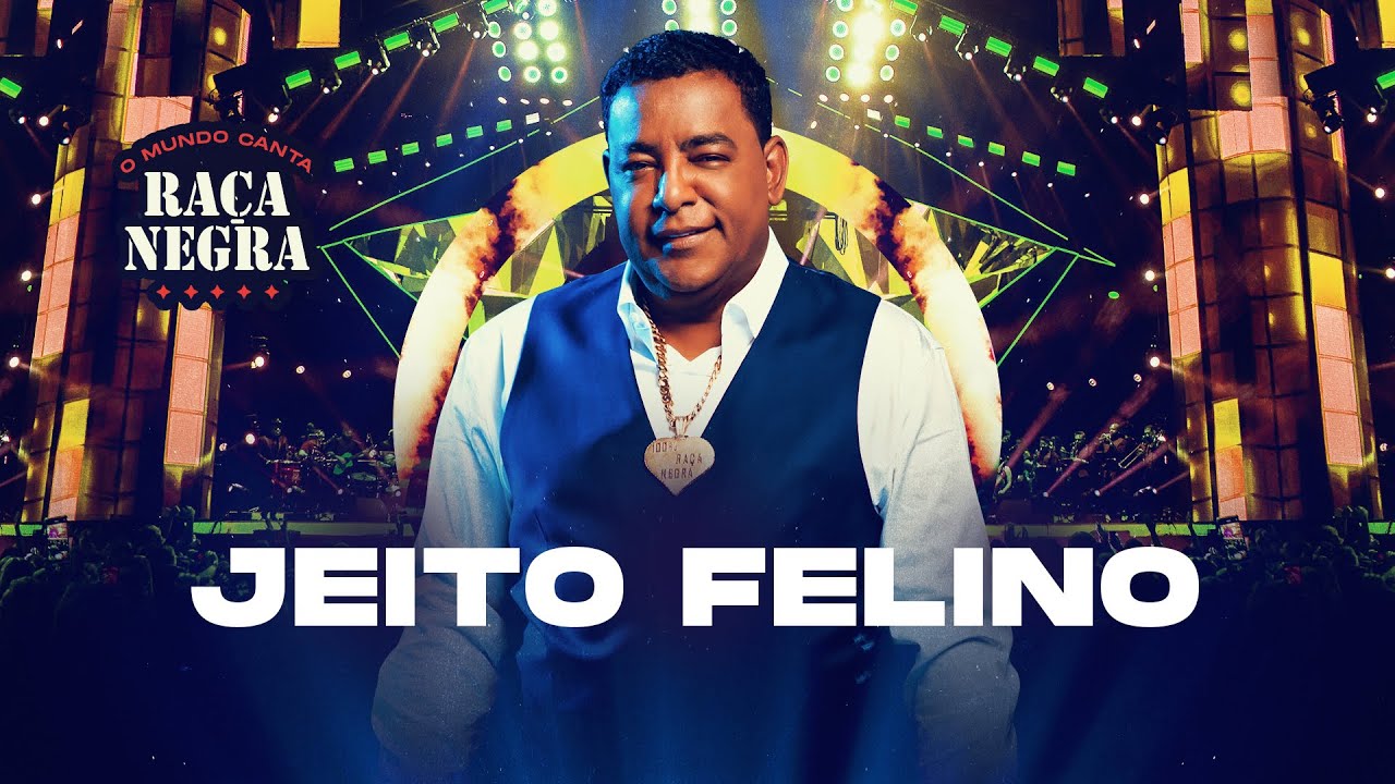 Raça Negra - Jeito Felino (O Mundo Canta Raça Negra Ao Vivo) [Vídeo Oficial]