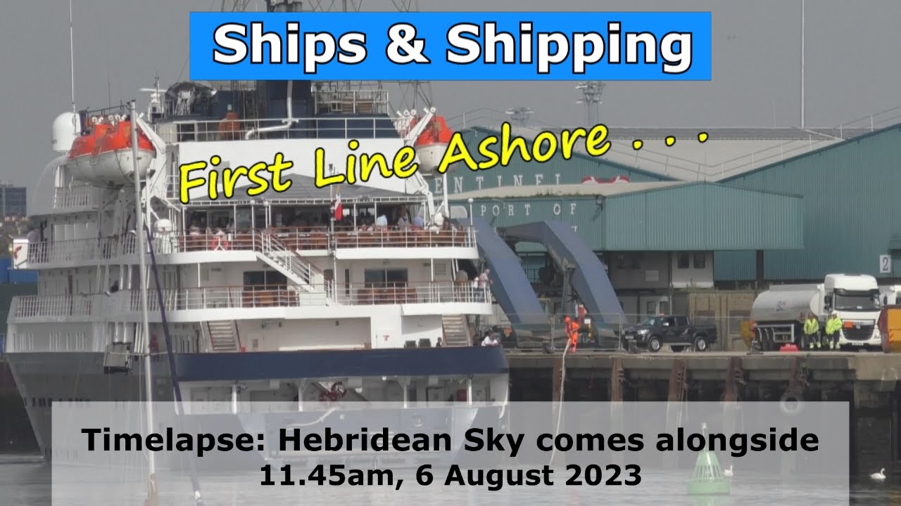 First Line Ashore! TIMELAPSE Hebridean Sky comes alongside at Ipswich, 6 August 2023