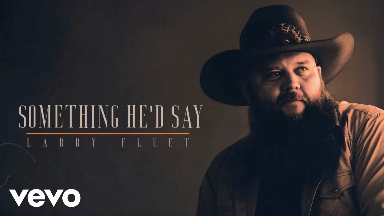 Larry Fleet - Something He&rsquo;d Say (Official Audio)