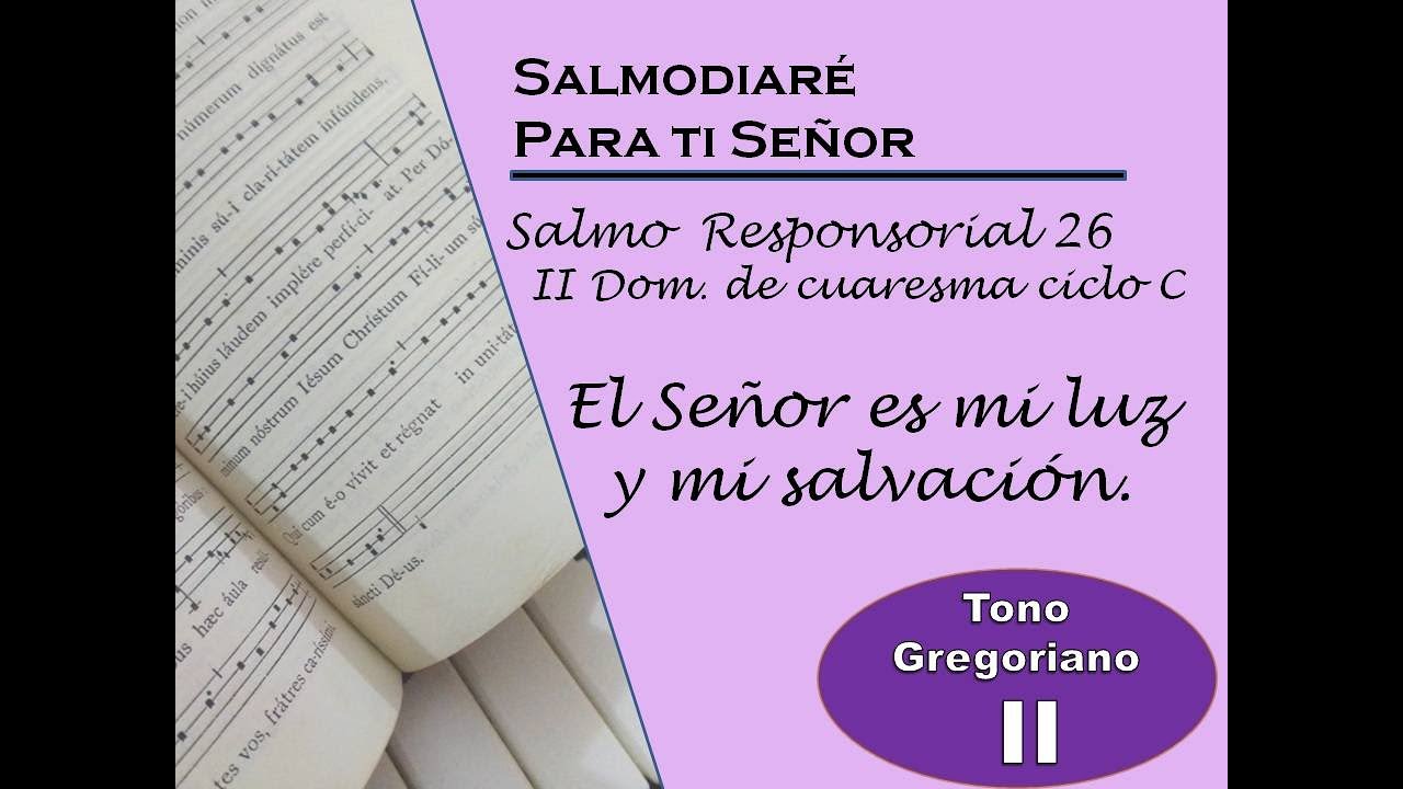 Salmo Responsorial 26 II domingo de Cuaresma ciclo C Tono II   Leccionario Mexicano