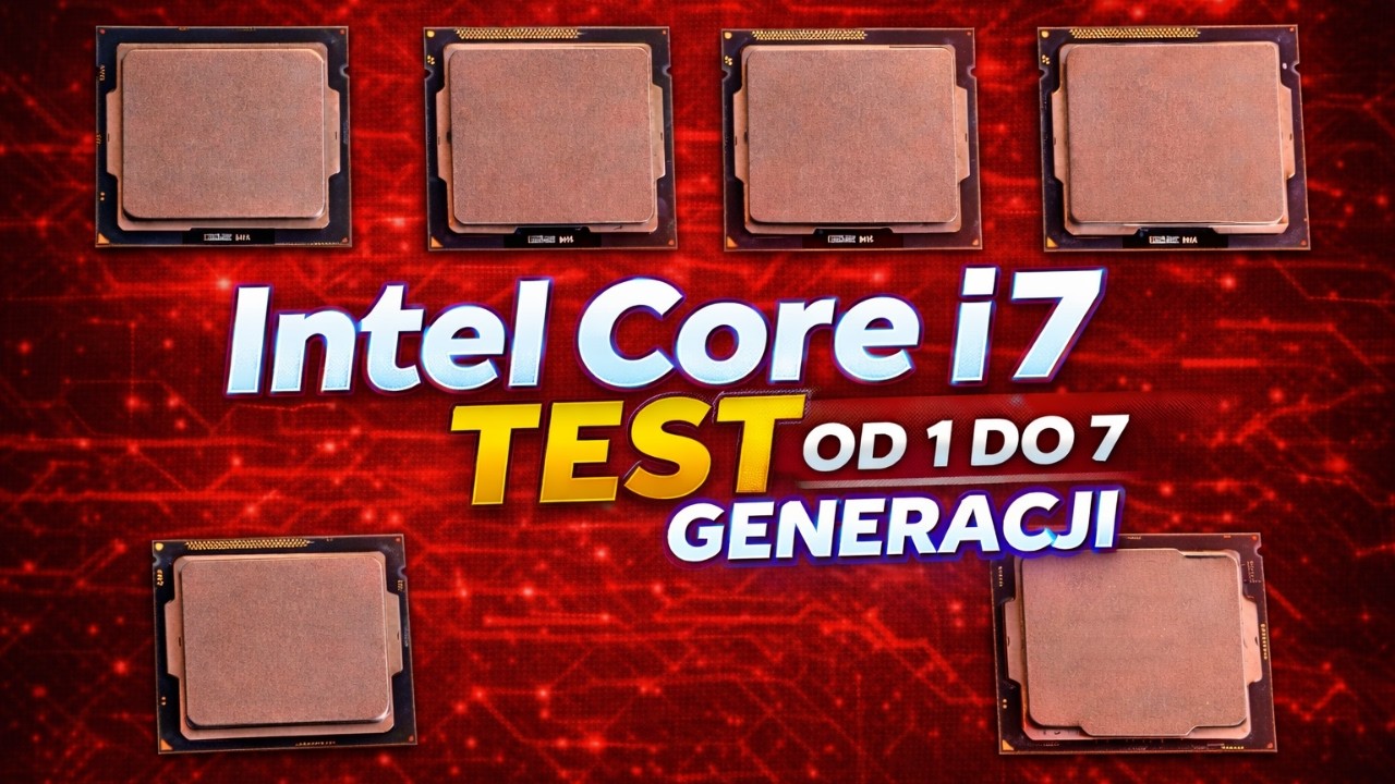 E92 Intel Core i7. Por&oacute;wnanie sześciu generacji. Test w grach