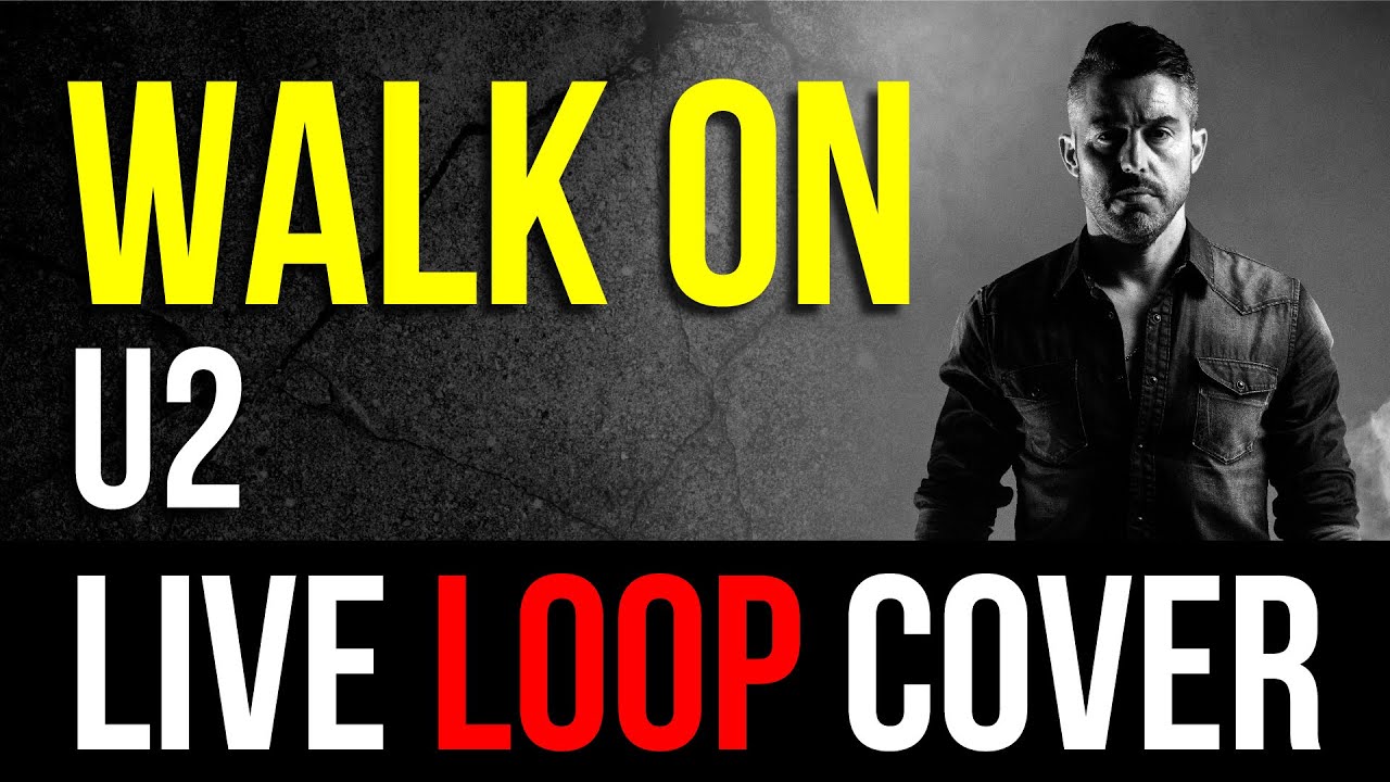U2 'Walk On' Cover LOOP by Nuno Casais