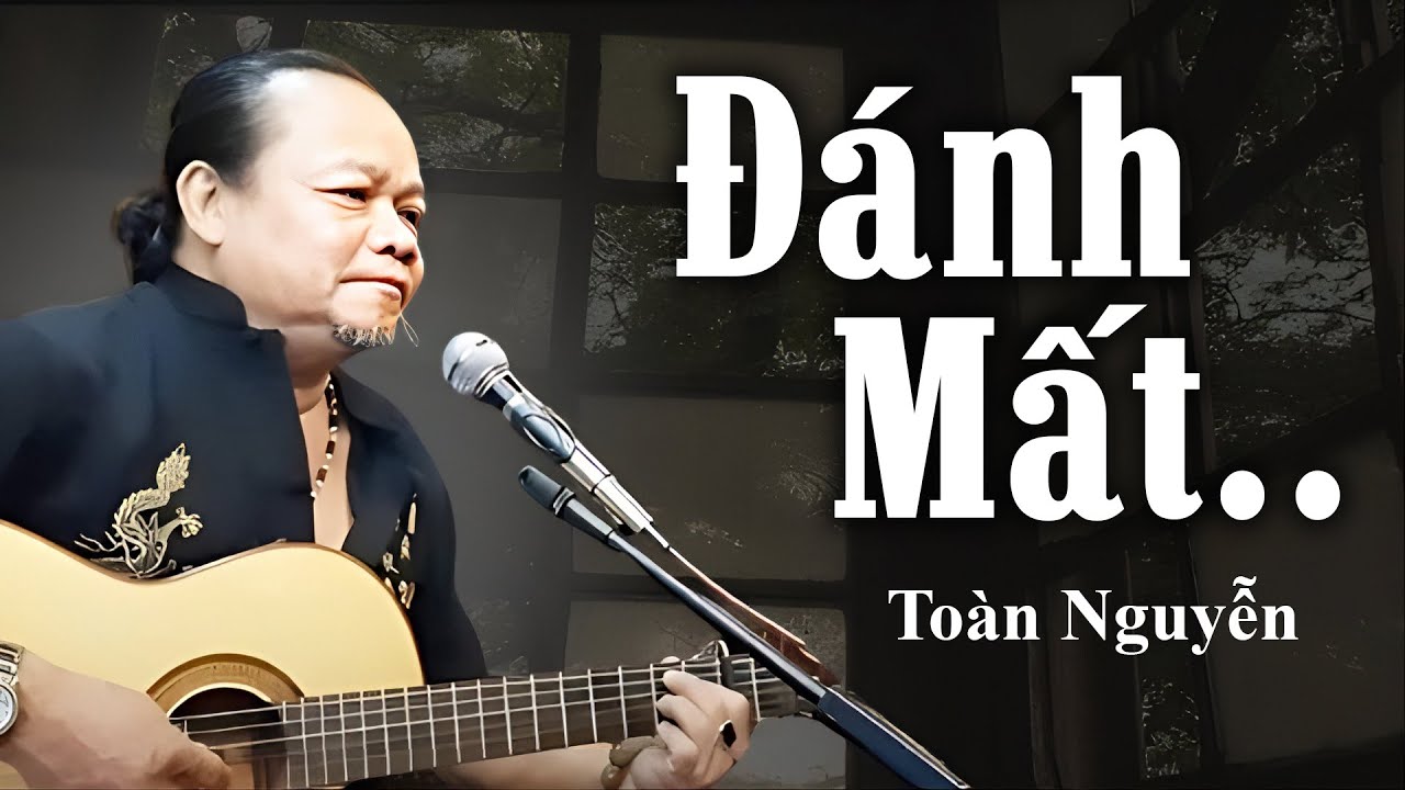 Giọng Hát DA DIẾT NỖI LÒNG Triệu Người Nghe | ĐÁNH MẤT - Toàn Nguyễn Guitar