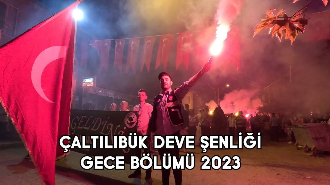 ÇALTILIBÜK DEVE ŞENLİĞİ GECE 2023