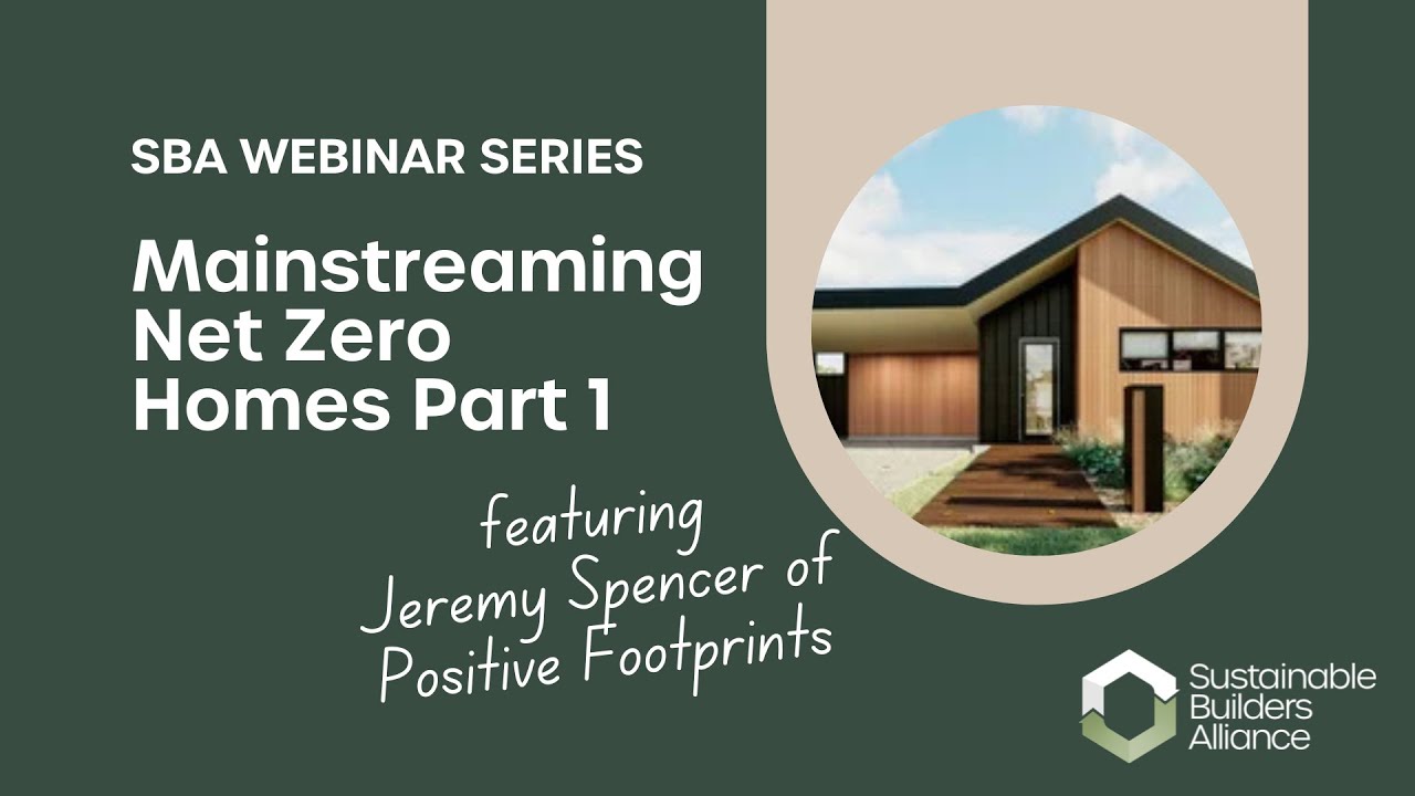 Mainstreaming Net Zero Homes Pt 1 Webinar