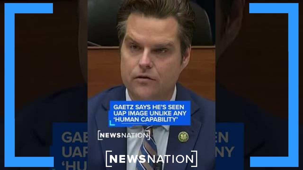 Gaetz says he's seen UAP image unlike any 'human capability'