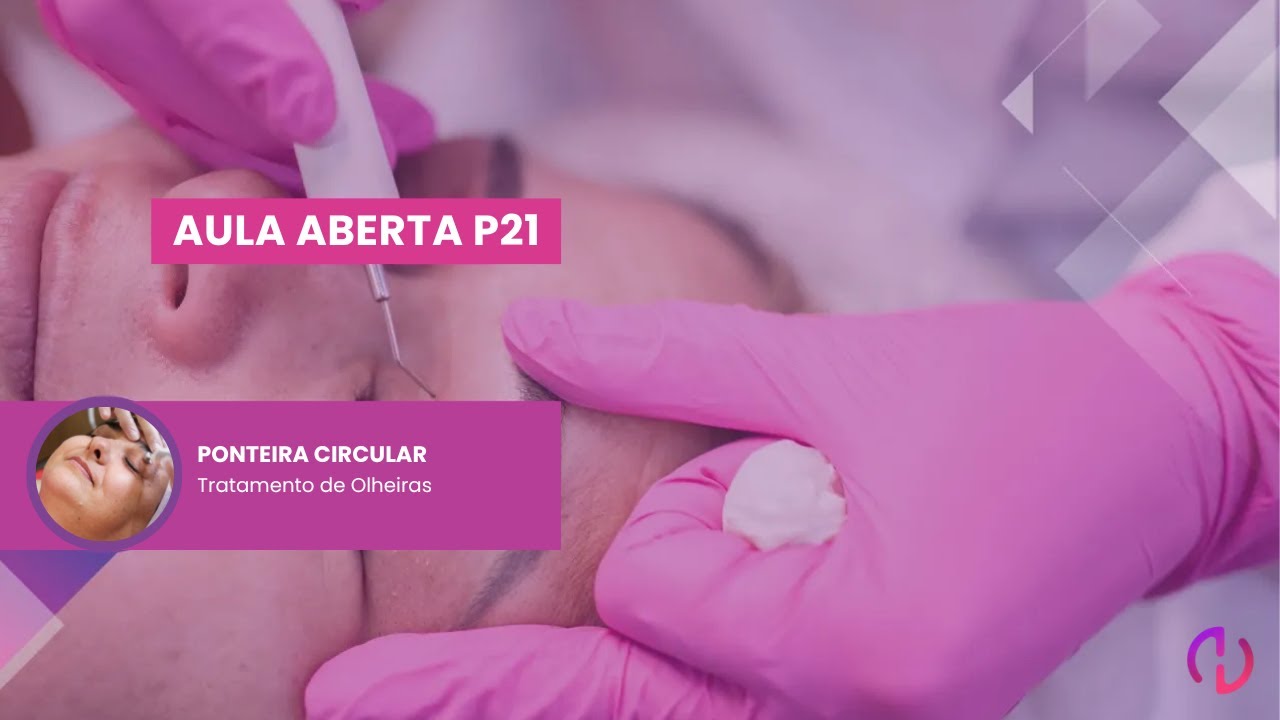 Aula Aberta #P21 - Ponteira Circular - Tratamento de Olheiras