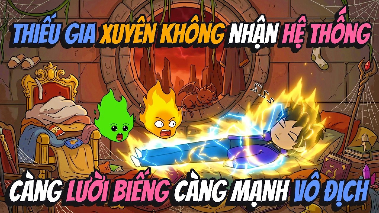 Thiếu Gia Xuyên Không Nhận Hệ Thống Càng Lười Biếng Càng Mạnh Vô Địch | AVGsub