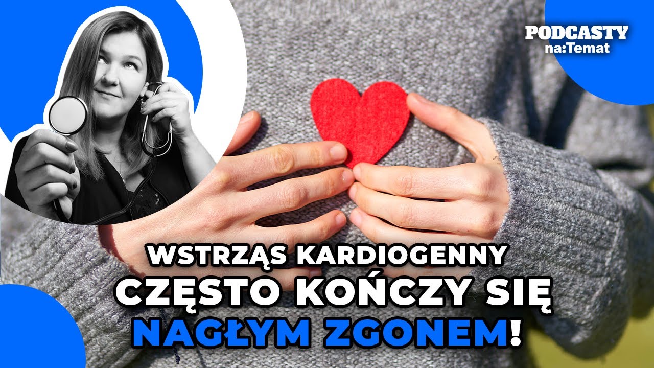 Wstrząs kardiogenny może dotknąć każdego. To realne zagrożenie życia l ZBC #63