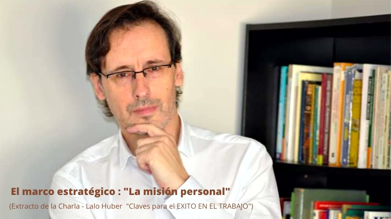 Lalo Huber - La Misión Personal (extracto)