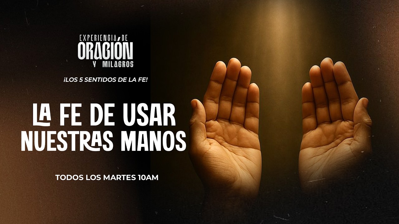 EXPERIENCIA DE ORACIÓN Y MILAGROS | MARTES 17 DE FEBRERO